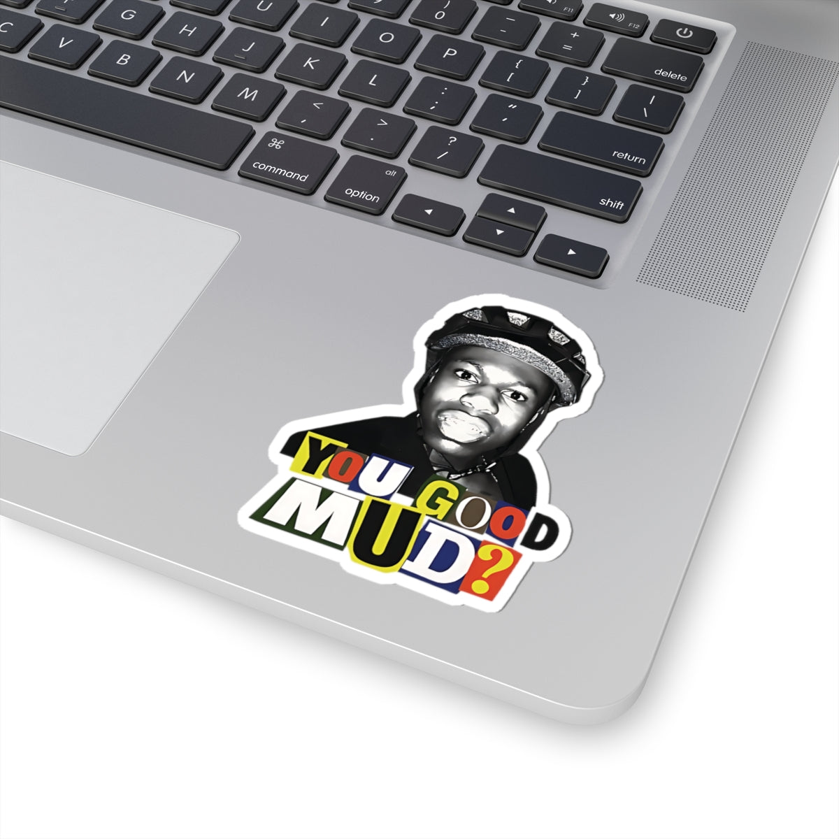Rakai You Good Mud? Funny Sticker