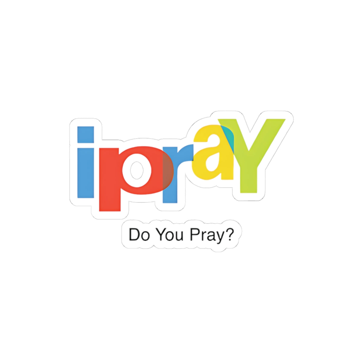 Religious I Pray Sticker