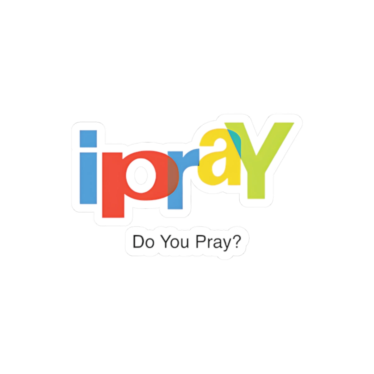 Religious I Pray Sticker