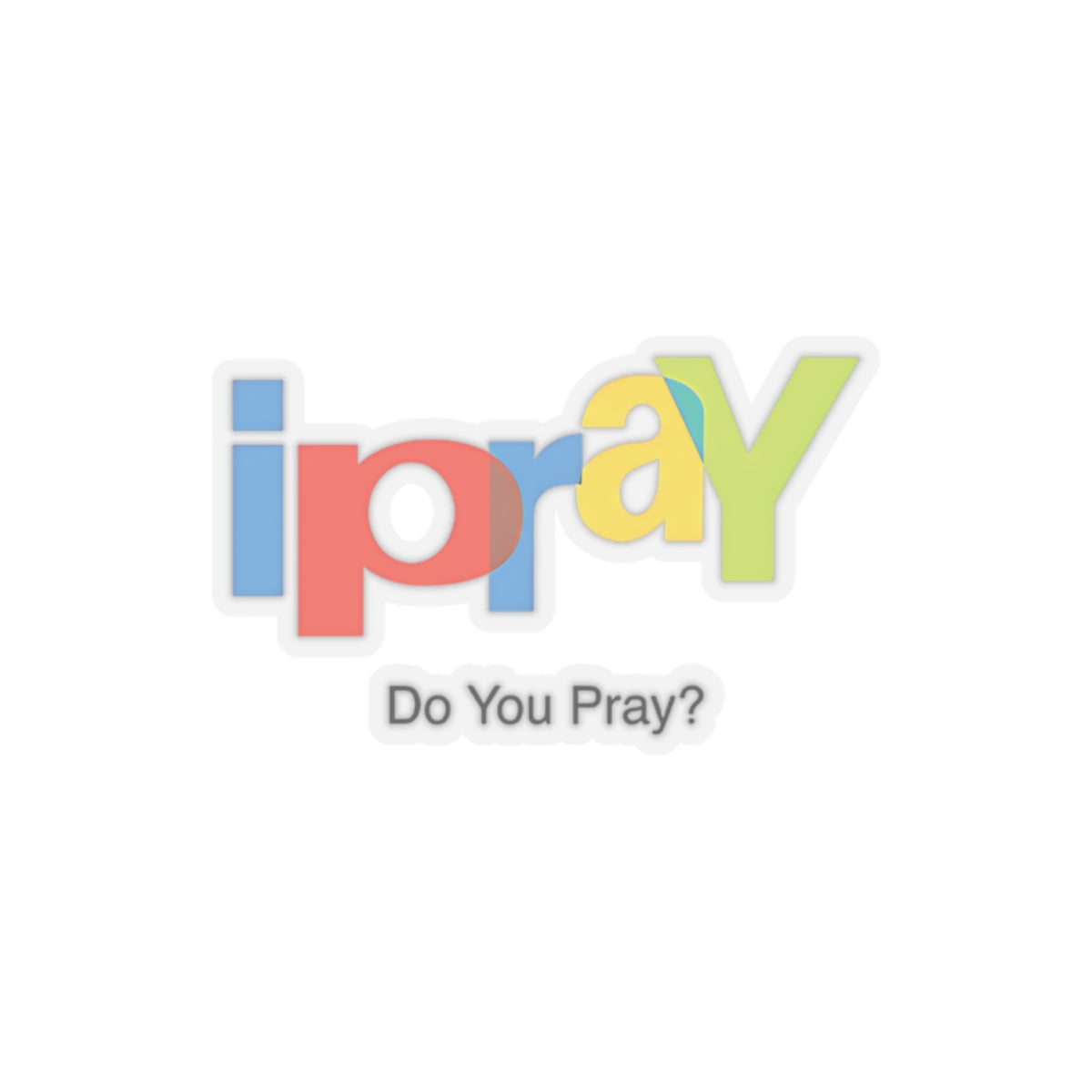 Religious I Pray Sticker