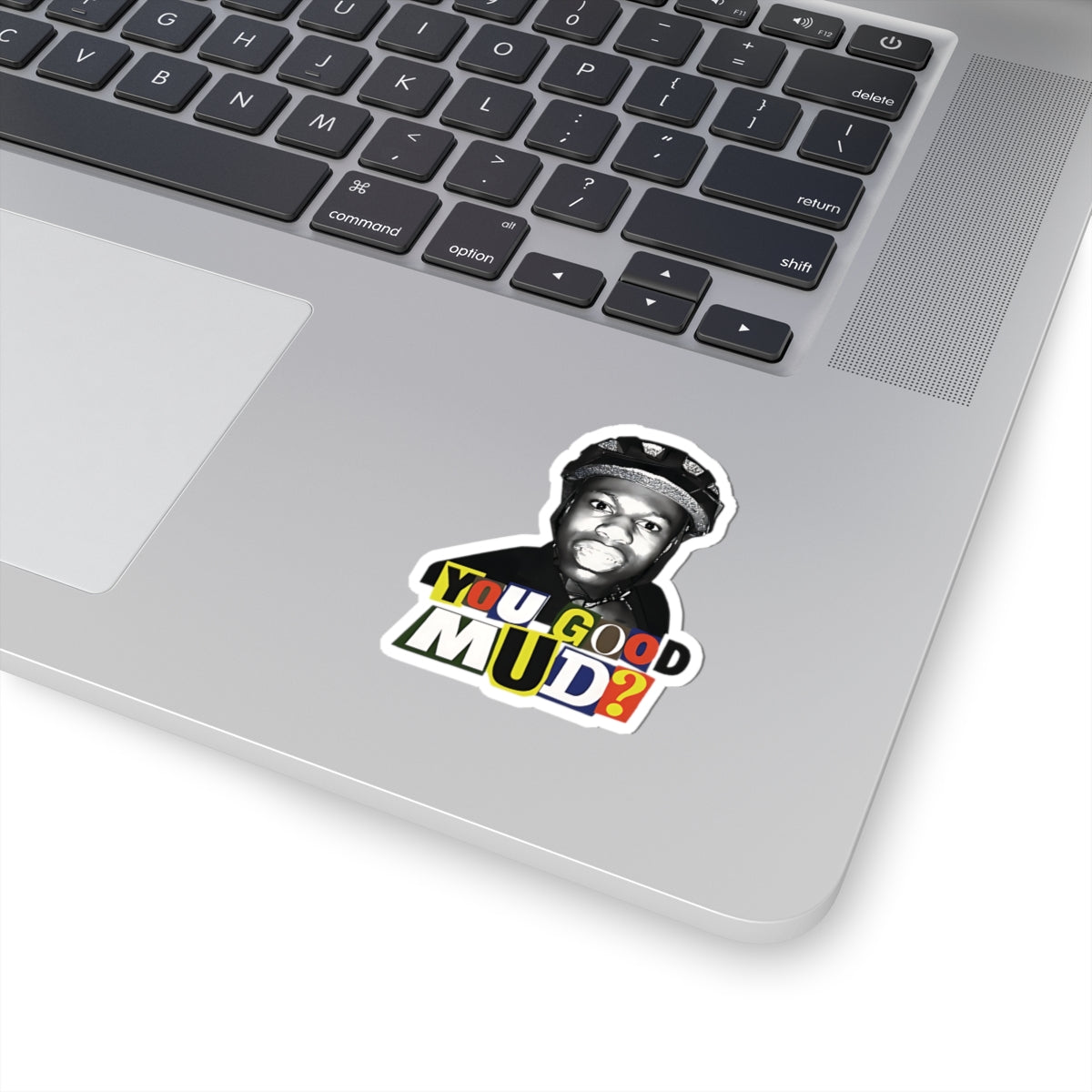 Rakai You Good Mud? Funny Sticker