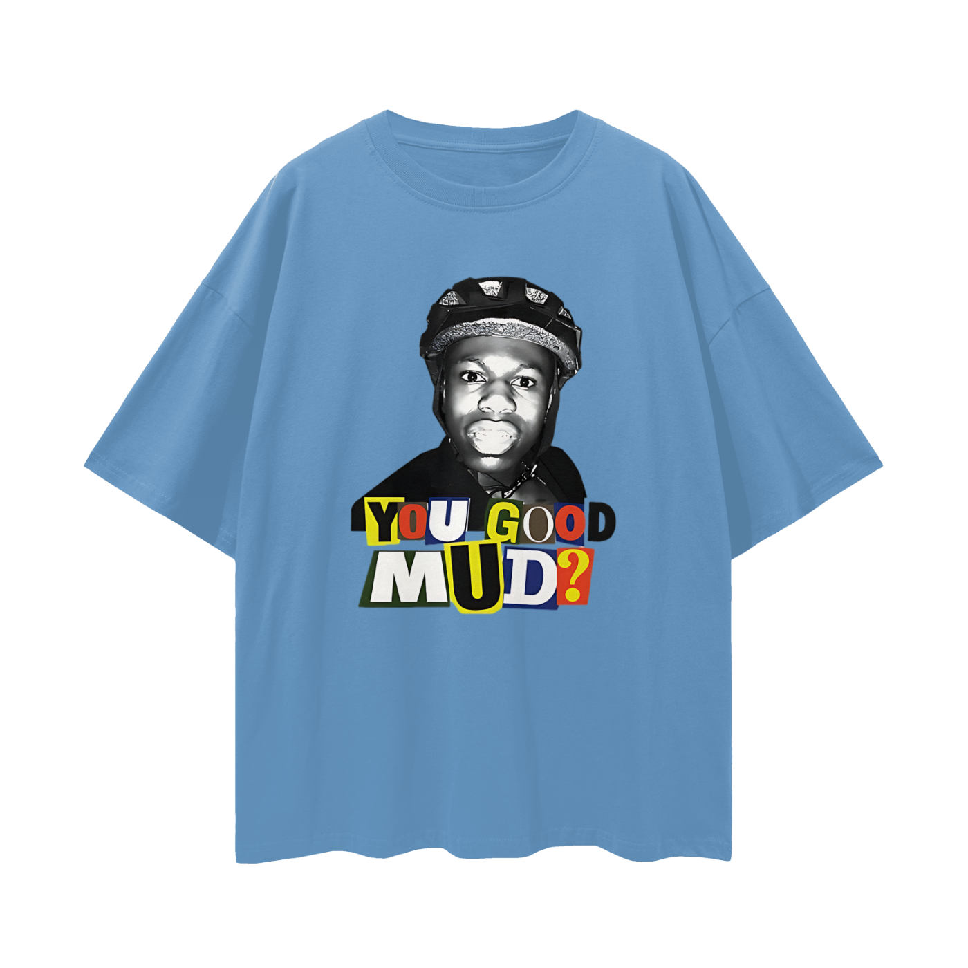 Rakai You Good Mud? Funny Graphic Oversized T Shirt