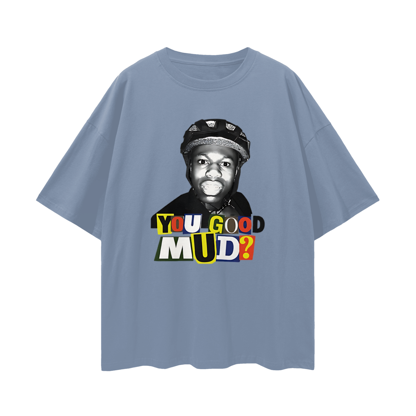 Rakai You Good Mud? Funny Graphic Oversized T Shirt