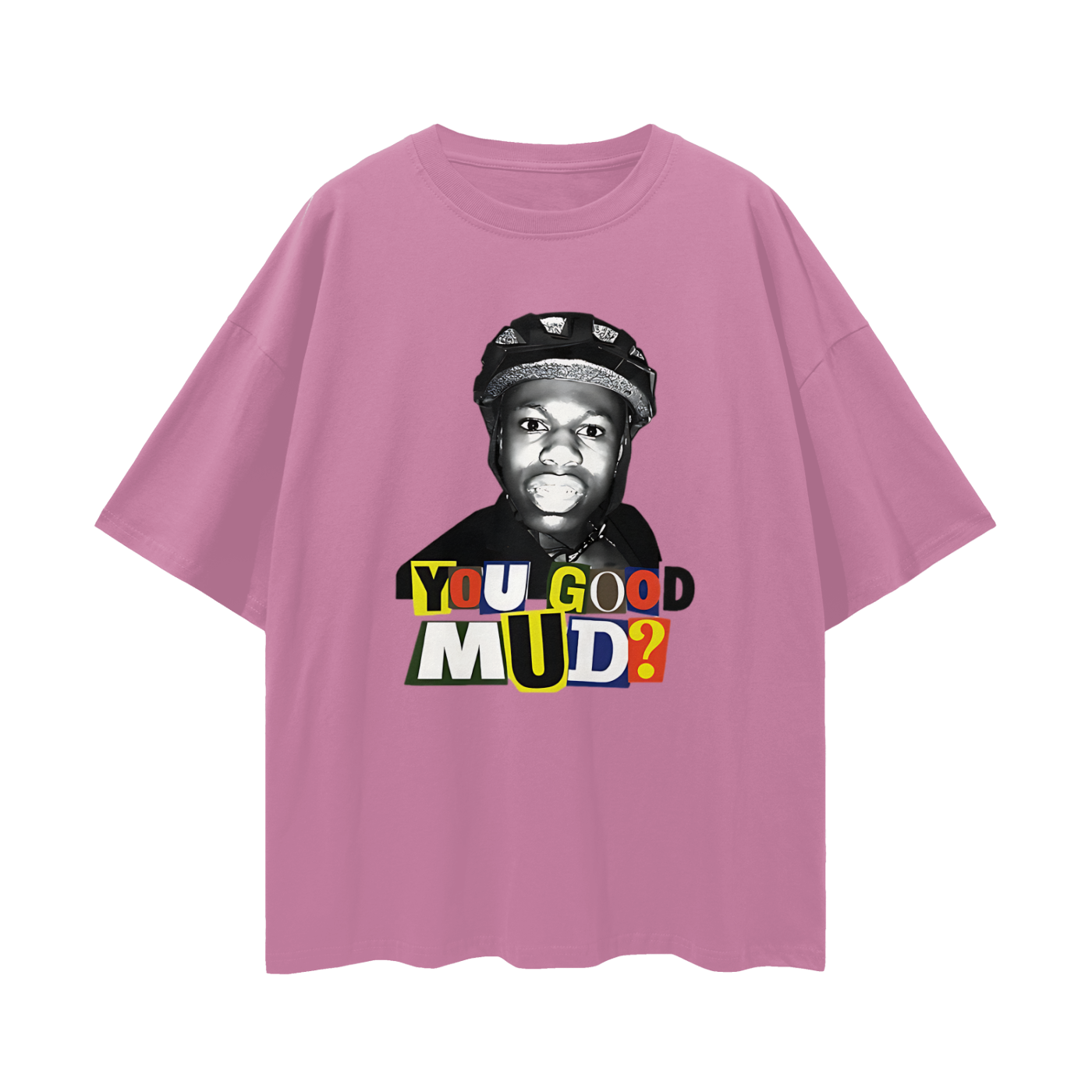 Rakai You Good Mud? Funny Graphic Oversized T Shirt