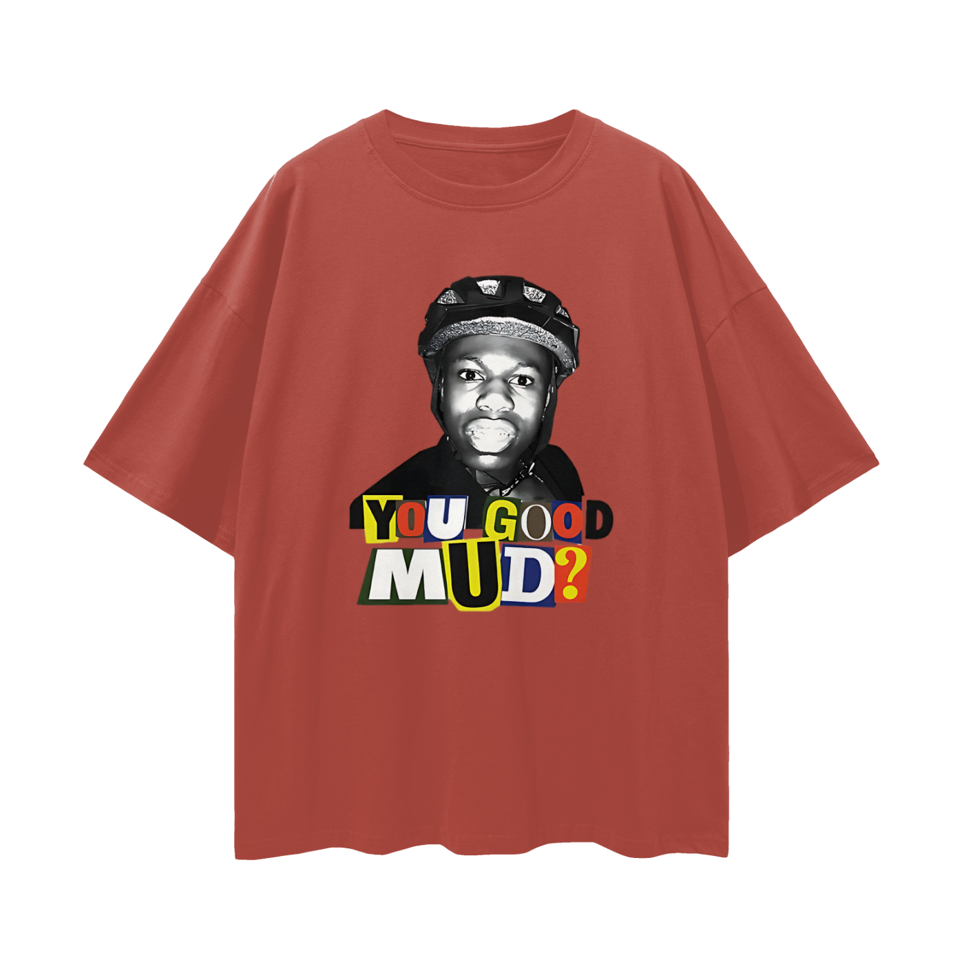 Rakai You Good Mud? Funny Graphic Oversized T Shirt