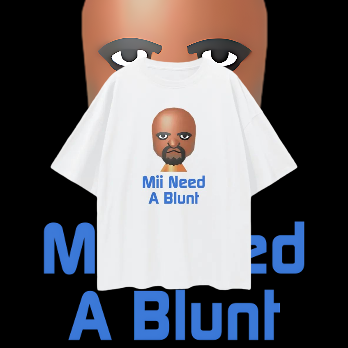 Funny Wii Mii Need A Blunt Character Meme Graphic Oversized T Shirt