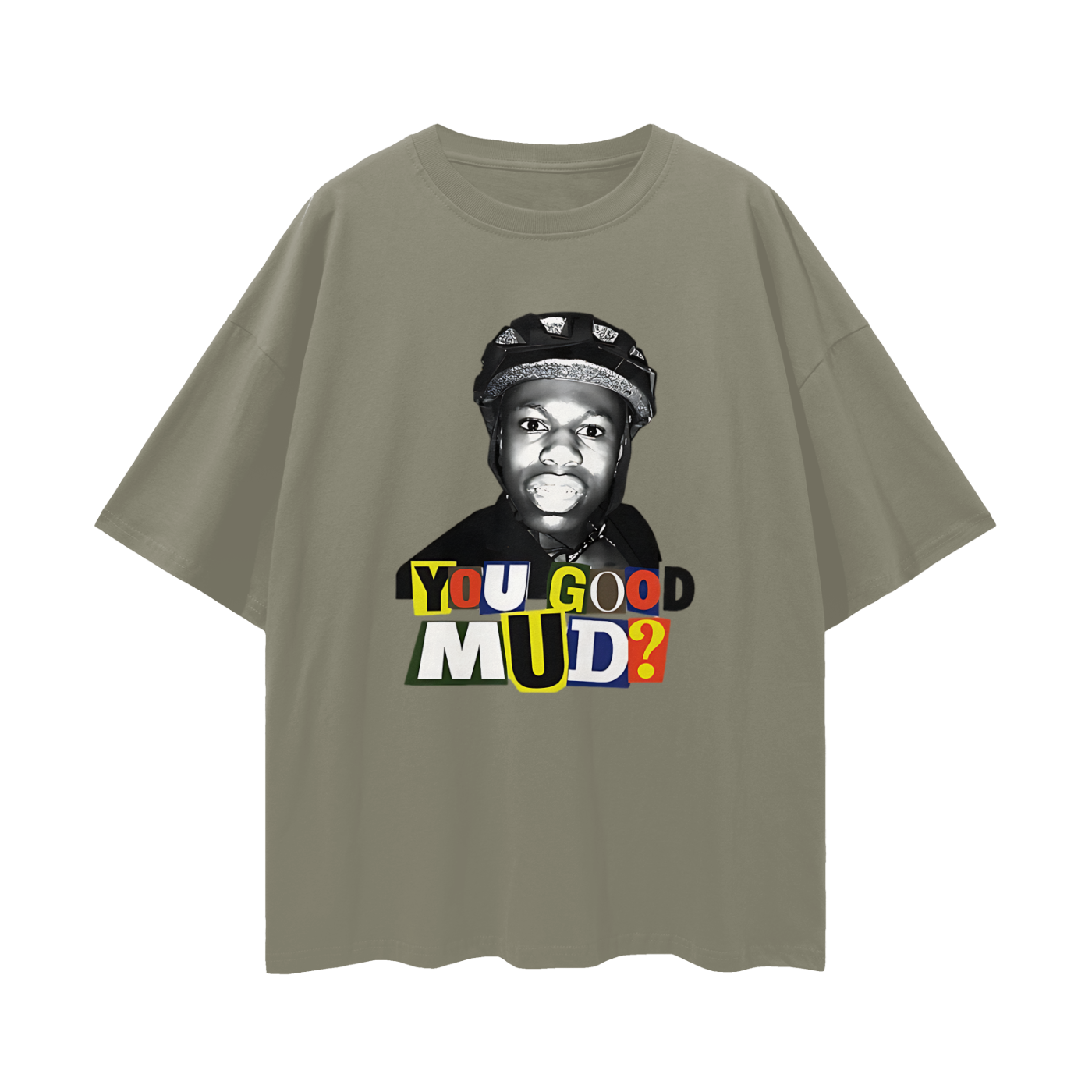 Rakai You Good Mud? Funny Graphic Oversized T Shirt
