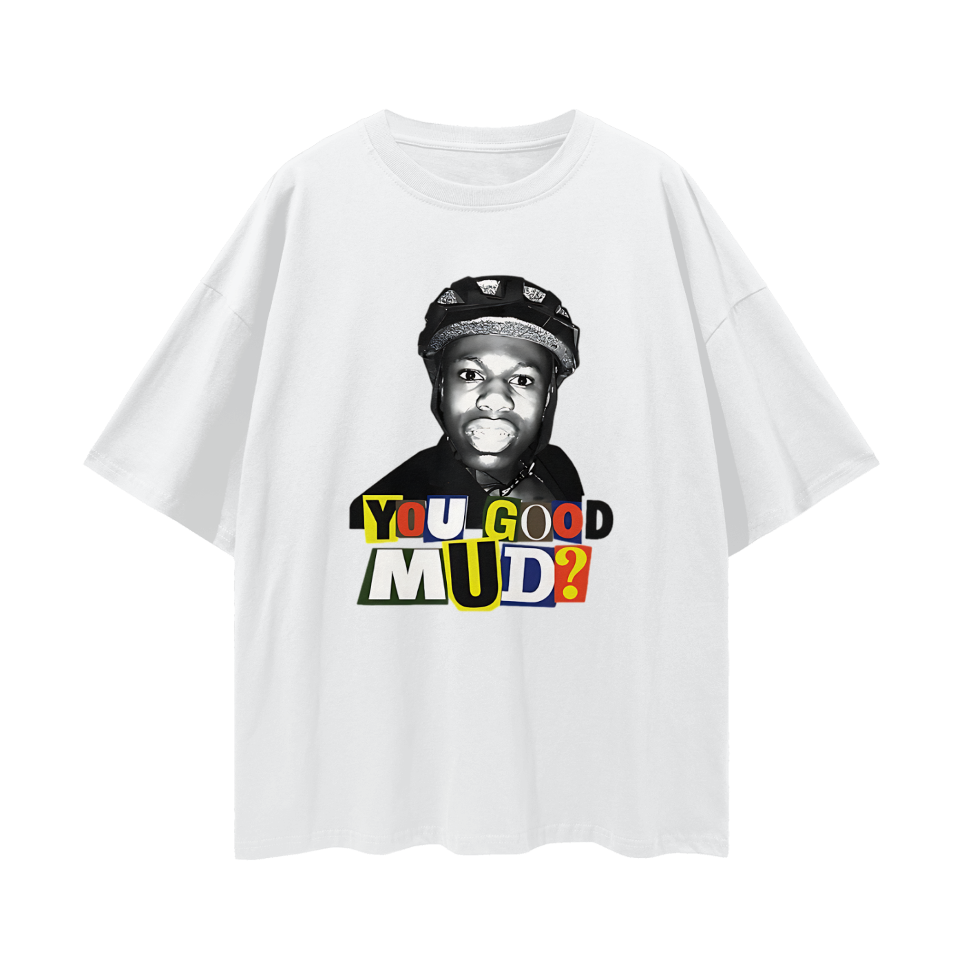 Rakai You Good Mud? Funny Graphic Oversized T Shirt
