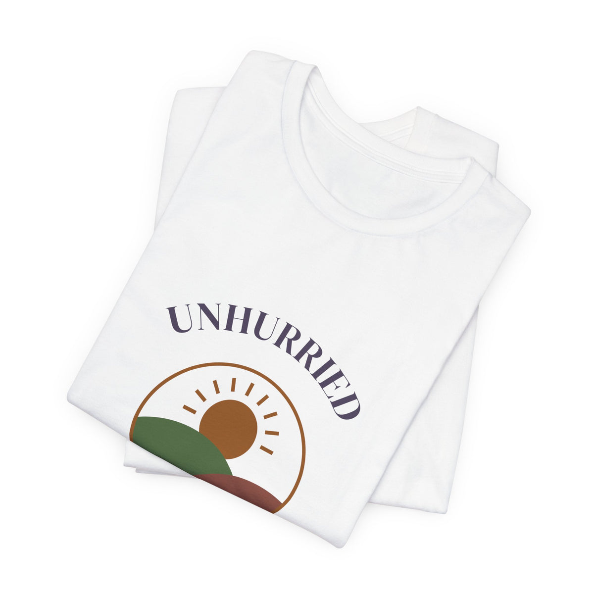 Self Care Shirt, Unhurried and Unapologetic Tee, Slow Living Graphic T-Shirt, Mental Health Gift, Weekend Tee for Women
