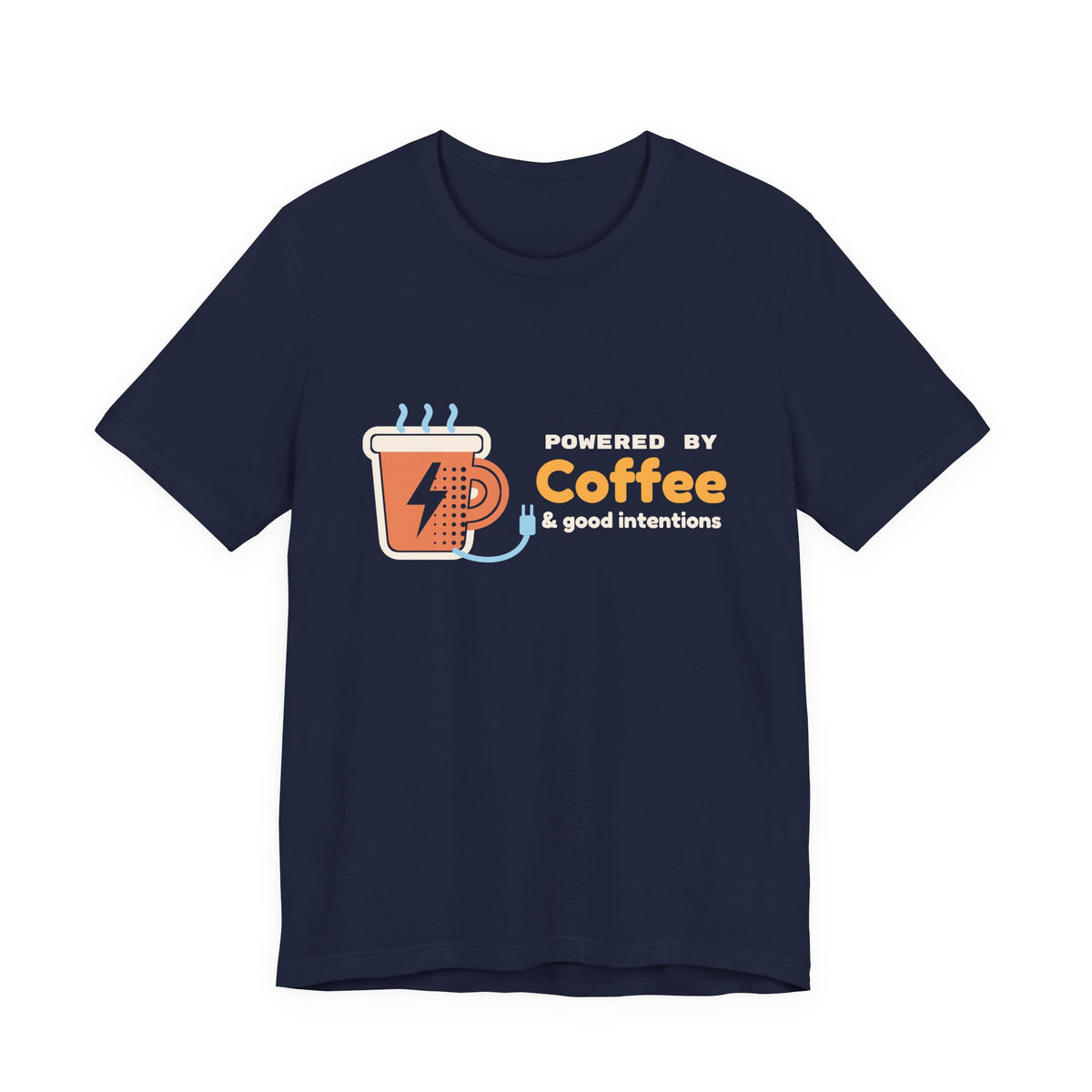 Funny Coffee Shirt for Women, Powered by Coffee and Good Intentions Tee, Coffee Lover Gift, Mom Humor T-Shirt, Unisex S-3XL