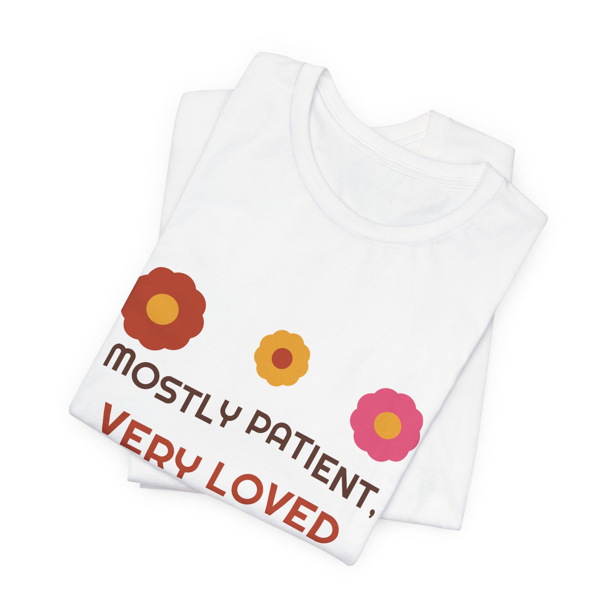 Mostly Patient Very Loved Retro Flower Power Mom Tee