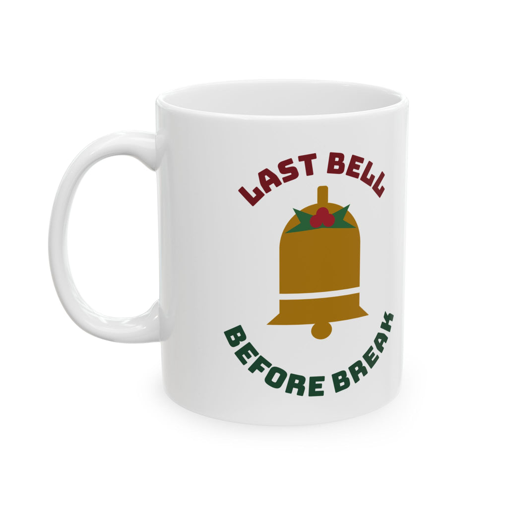 Teacher Christmas 11oz Coffee Mug, Last Bell Before Break Coffee Mug, Winter Break Teacher Gift, Teacher Appreciation Mug