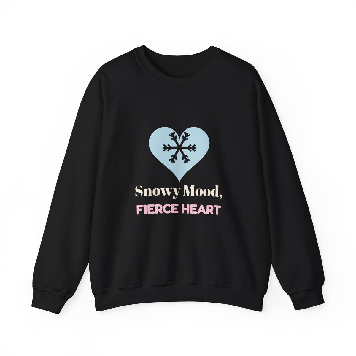 Winter Sweatshirt for Women, Snowy Mood Fierce Heart Crewneck, Christmas Gift for Her, Cozy Snow Season Sweatshirt