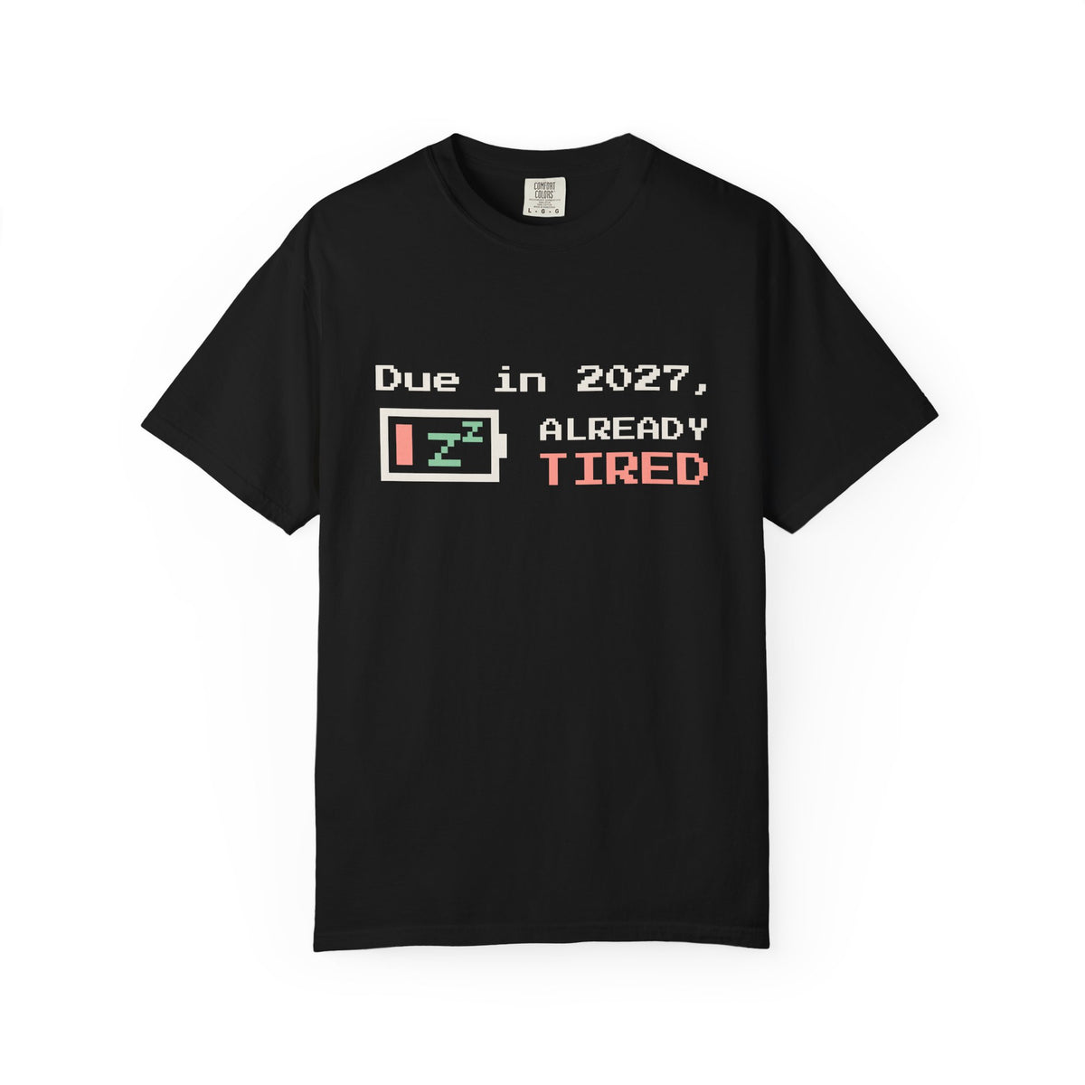 Due in 2027 Already Tired Tee, Pregnancy Announcement Shirt