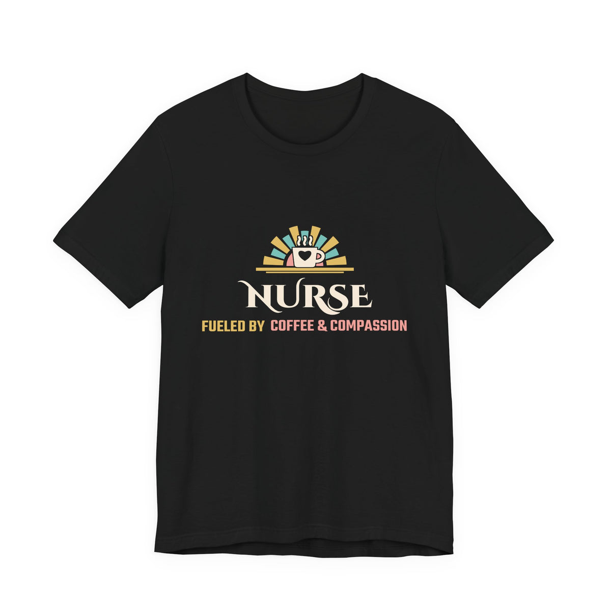 Nurse Shirt for Women, Nurse Fueled by Coffee and Compassion Tee, Nurse Appreciation Gift, Nursing School Grad Gift, Unisex S-3XL