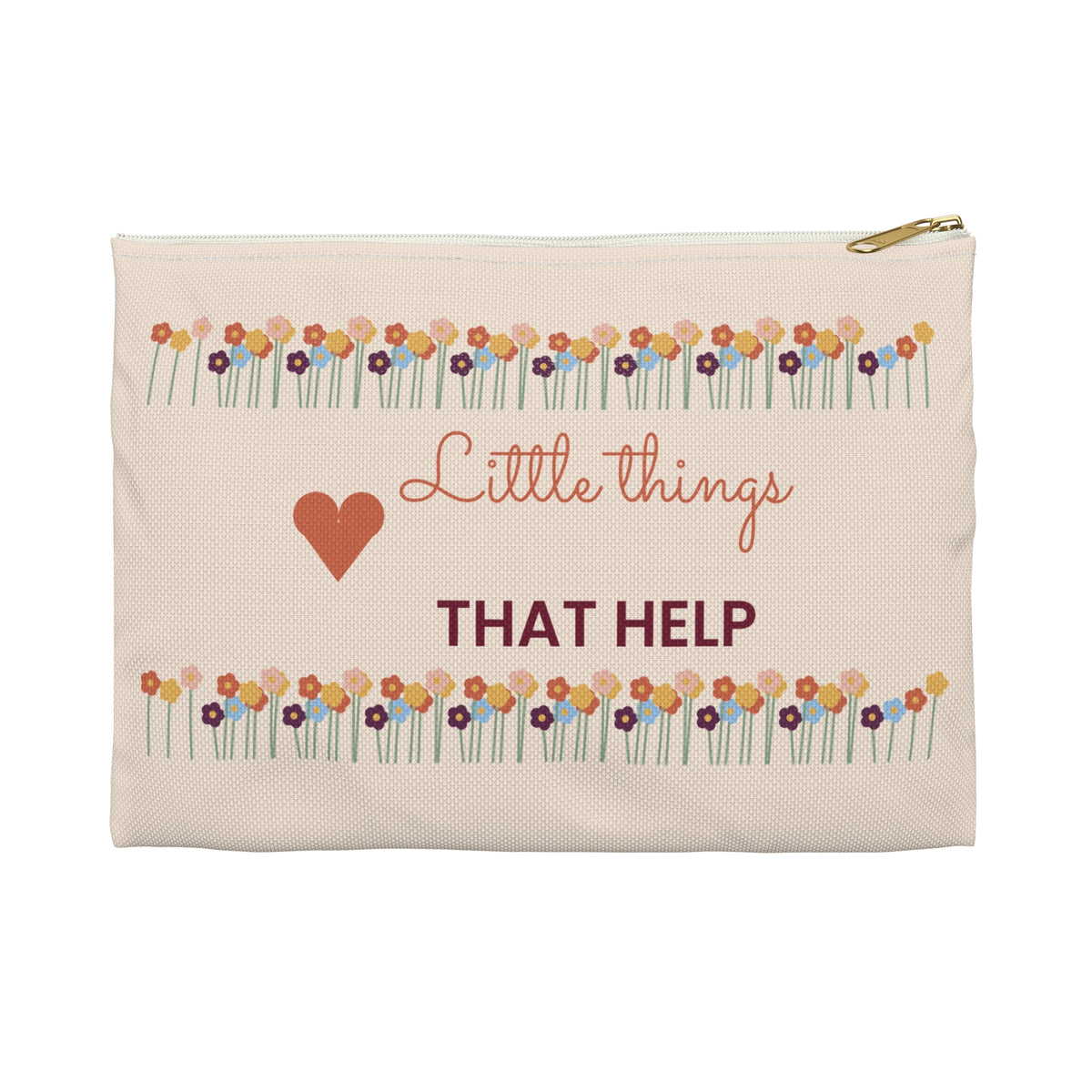 Floral Makeup Bag, Little Things That Help Zipper Pouch, Self Care Gift for Her, Wildflower Cosmetic Bag, Toiletry Pouch Gift