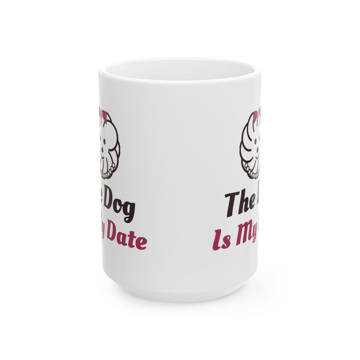 The Dog Is My Date mug, 15oz front view