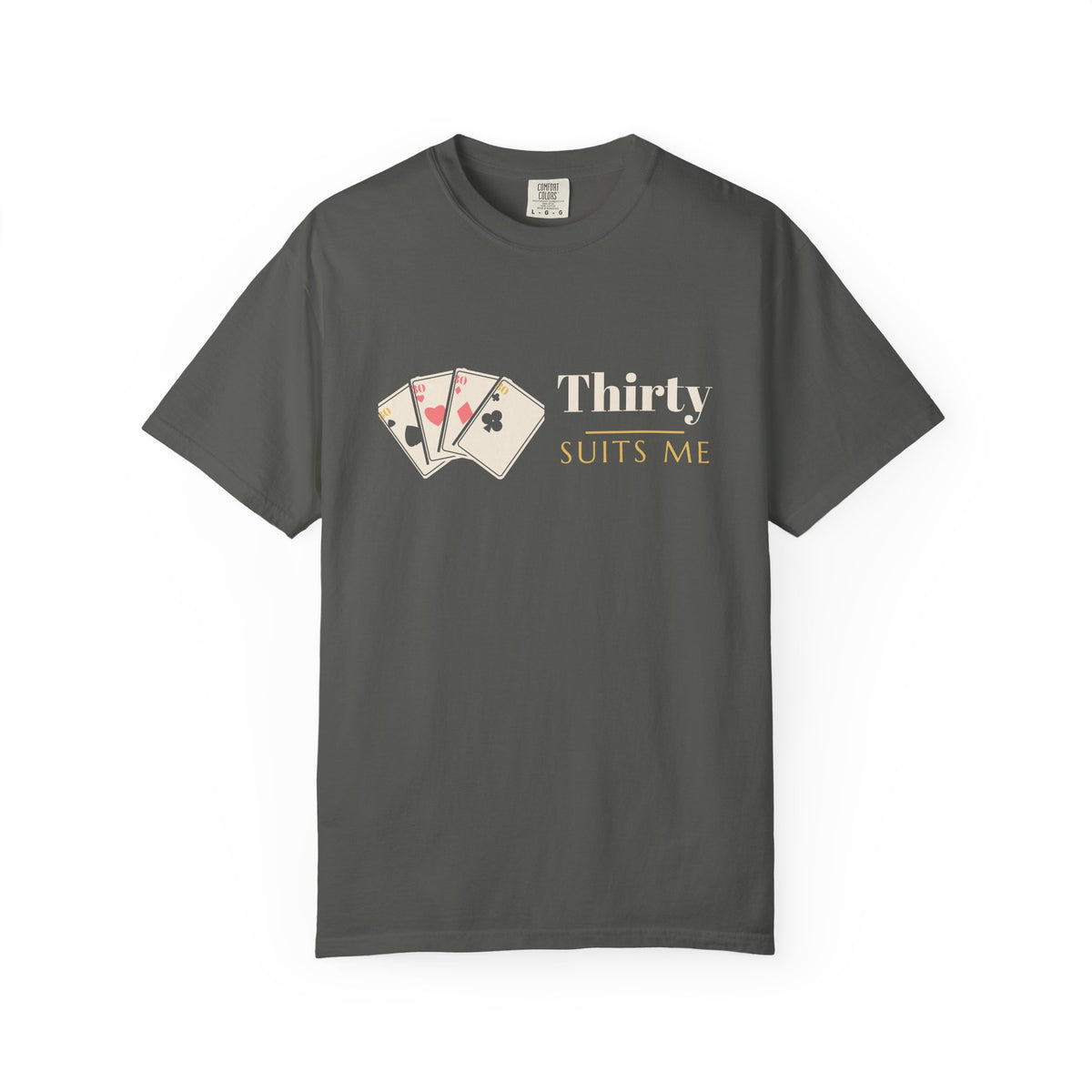 30th Birthday Shirt for Women, Thirty Suits Me Tee, 30th Birthday Gift for Her, Garment-Dyed Birthday Shirt