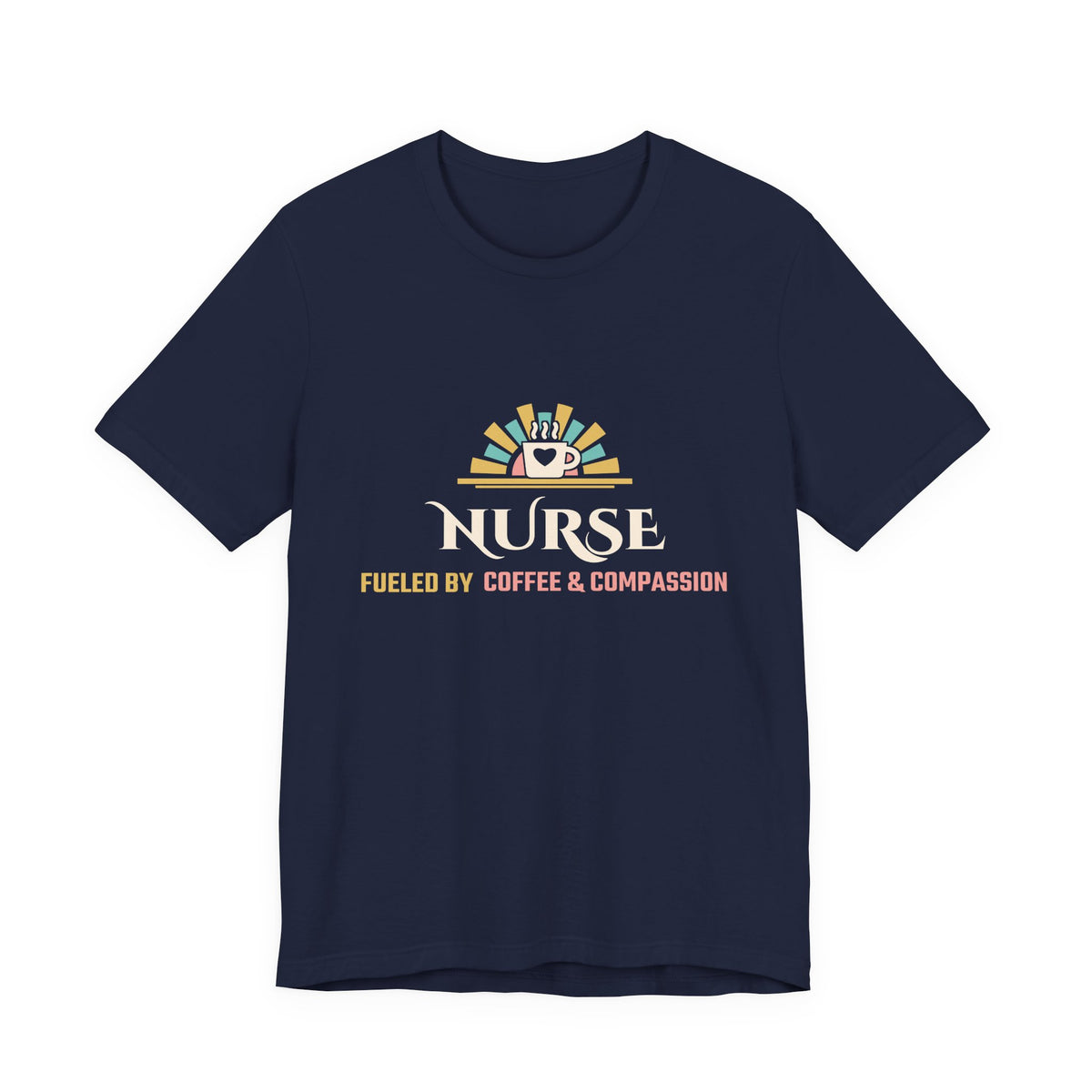 Nurse Shirt for Women, Nurse Fueled by Coffee and Compassion Tee, Nurse Appreciation Gift, Nursing School Grad Gift, Unisex S-3XL