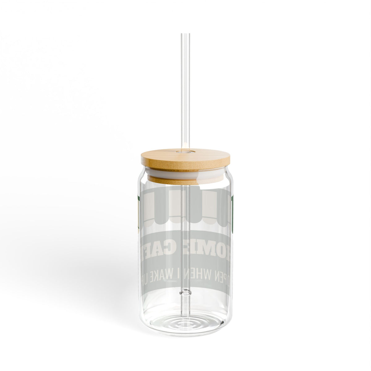 Home Cafe Open When I Wake Up Glass Can Tumbler