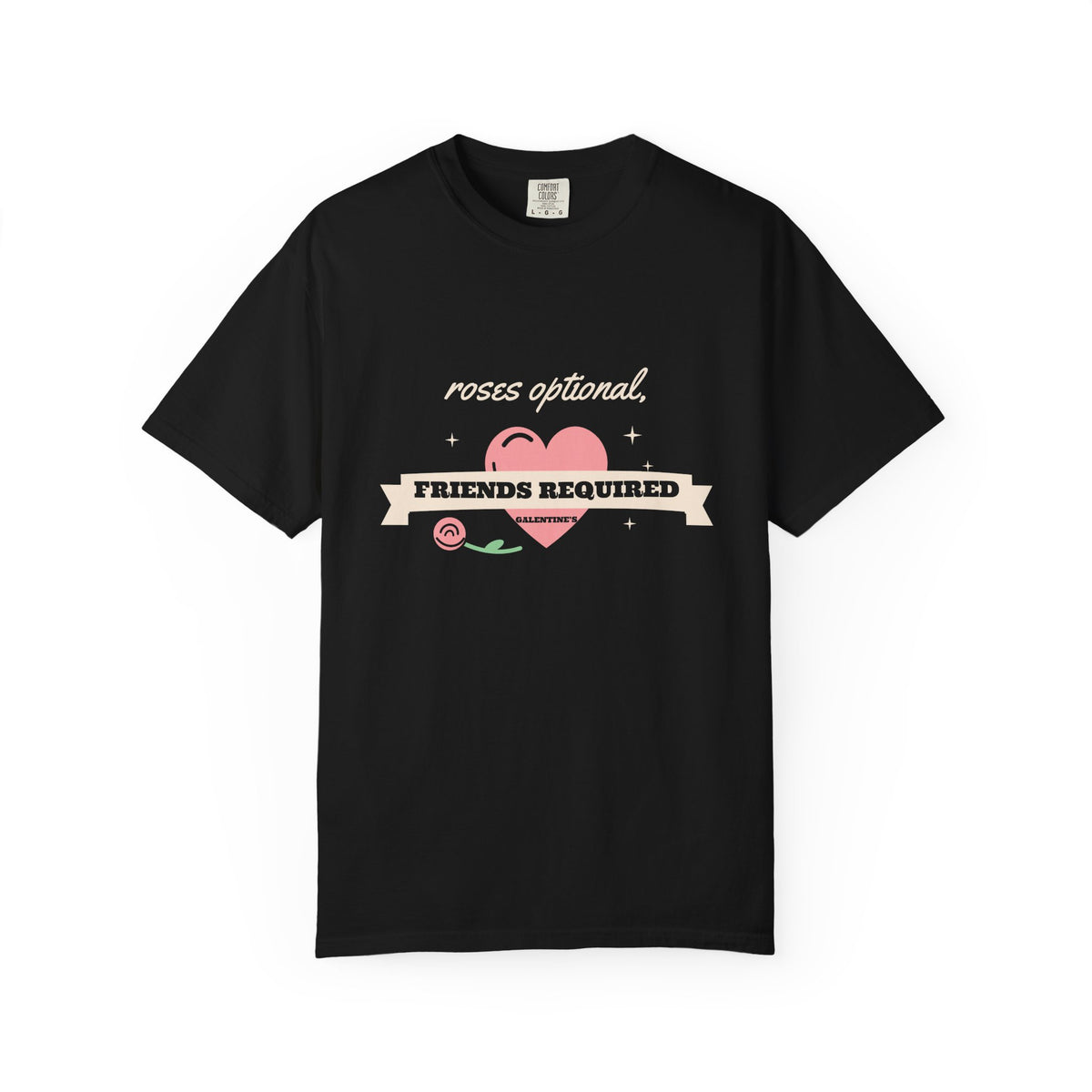 Galentines Day Shirt, Roses Optional Friends Required Tee, Best Friend Gift, Valentines Shirt for Women, Garment-Dyed Cotton