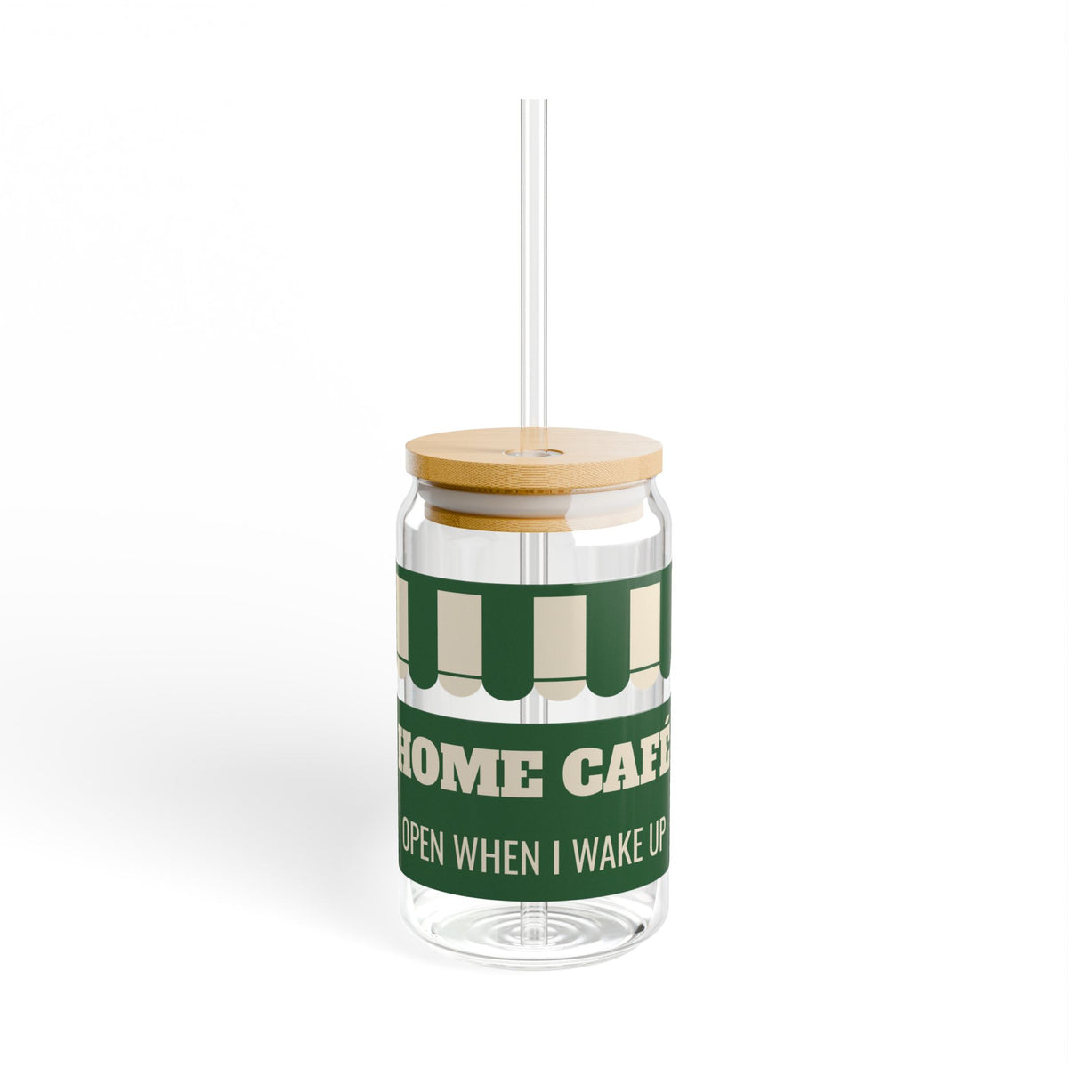 Home Cafe Open When I Wake Up Glass Can Tumbler