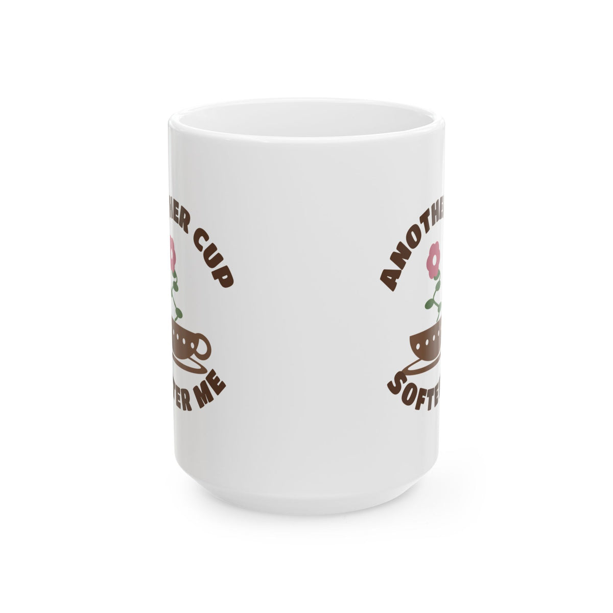 Funny 11oz Coffee Mug, Another Cup Softer Me Mug, Coffee Lover Gift for Her, Morning Mug, Cute Mug for Women