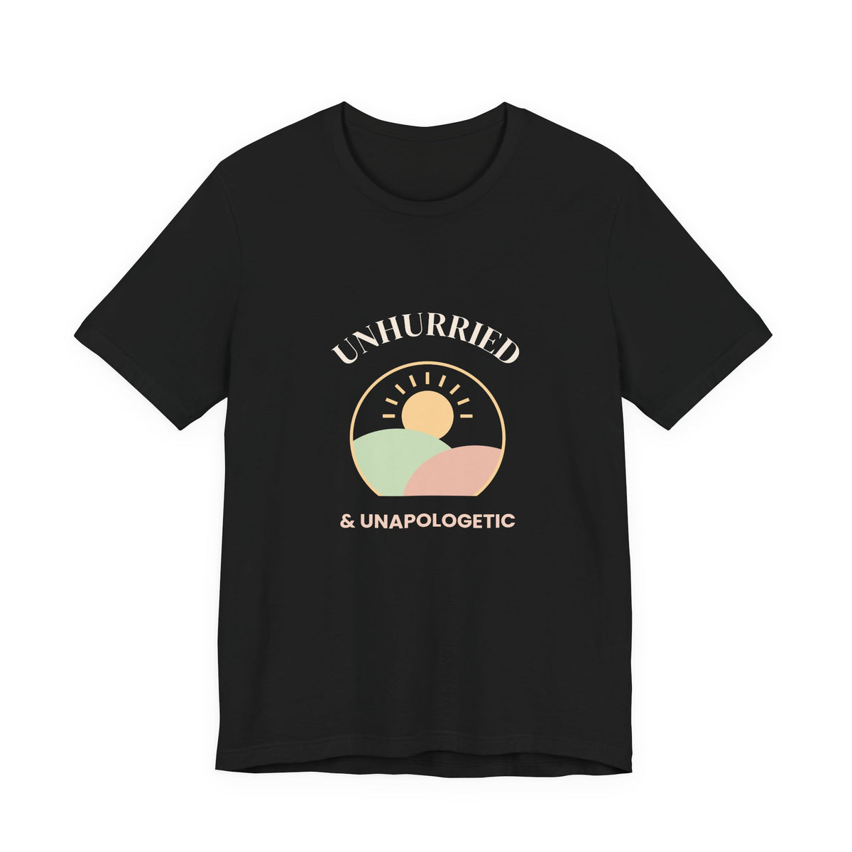 Self Care Shirt, Unhurried and Unapologetic Tee, Slow Living Graphic T-Shirt, Mental Health Gift, Weekend Tee for Women