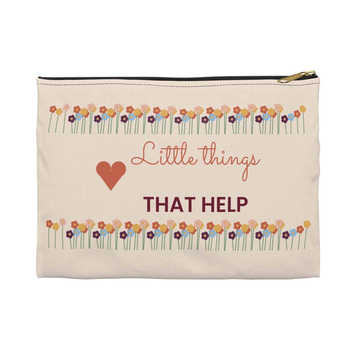 Floral Makeup Bag, Little Things That Help Zipper Pouch, Self Care Gift for Her, Wildflower Cosmetic Bag, Toiletry Pouch Gift