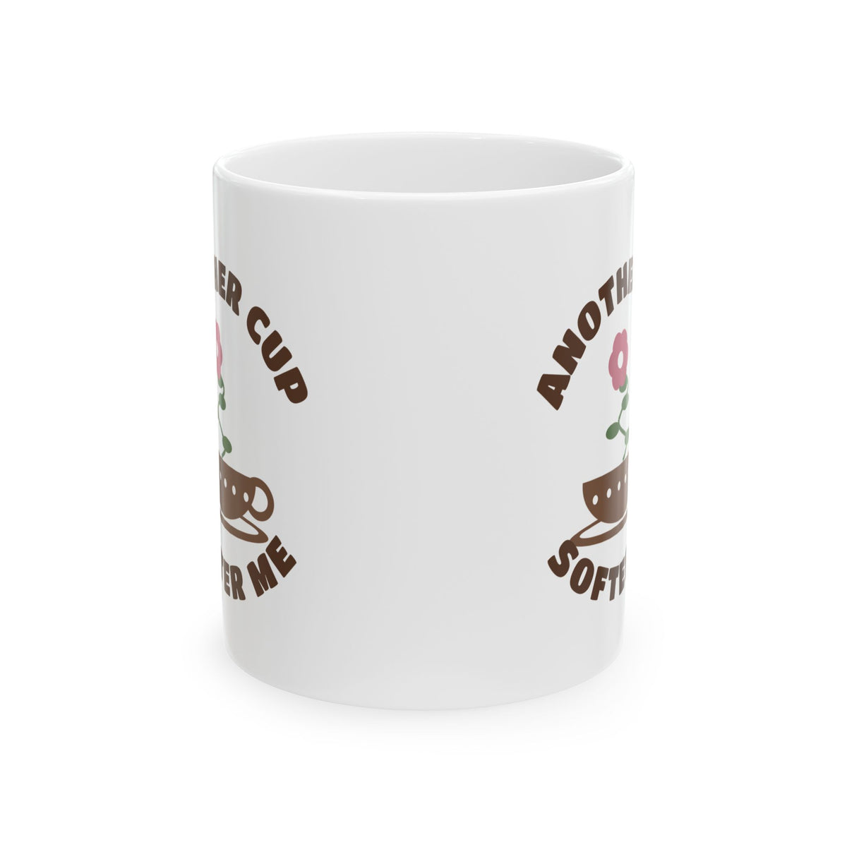 Funny 11oz Coffee Mug, Another Cup Softer Me Mug, Coffee Lover Gift for Her, Morning Mug, Cute Mug for Women