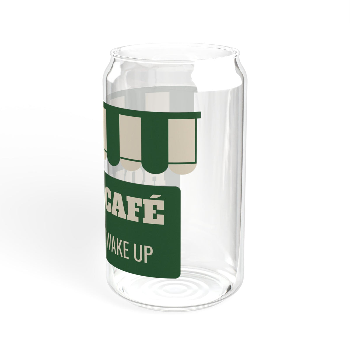 Home Cafe Open When I Wake Up Glass Can Tumbler