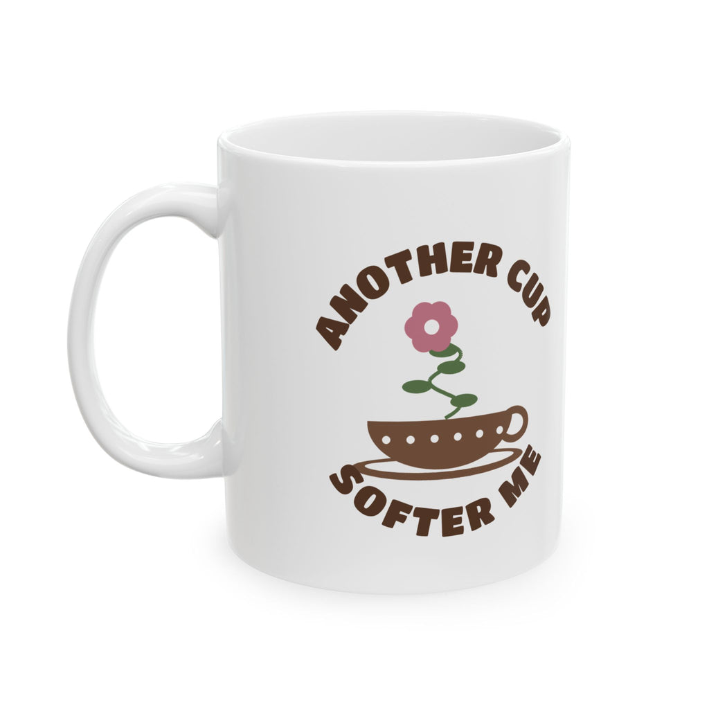 Funny 11oz Coffee Mug, Another Cup Softer Me Mug, Coffee Lover Gift for Her, Morning Mug, Cute Mug for Women