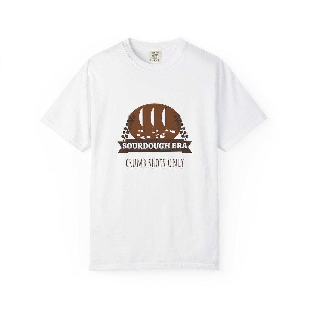 Sourdough Shirt, Sourdough Era Crumb Shots Only Tee, Baker Gift for Her, Bread Lover Shirt, Garment-Dyed Tee