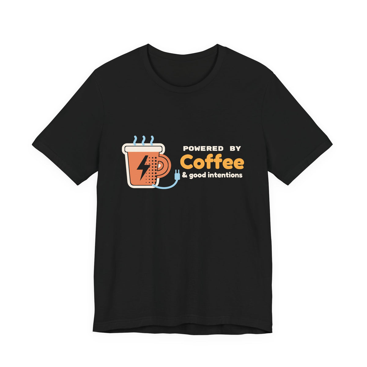 Funny Coffee Shirt for Women, Powered by Coffee and Good Intentions Tee, Coffee Lover Gift, Mom Humor T-Shirt, Unisex S-3XL