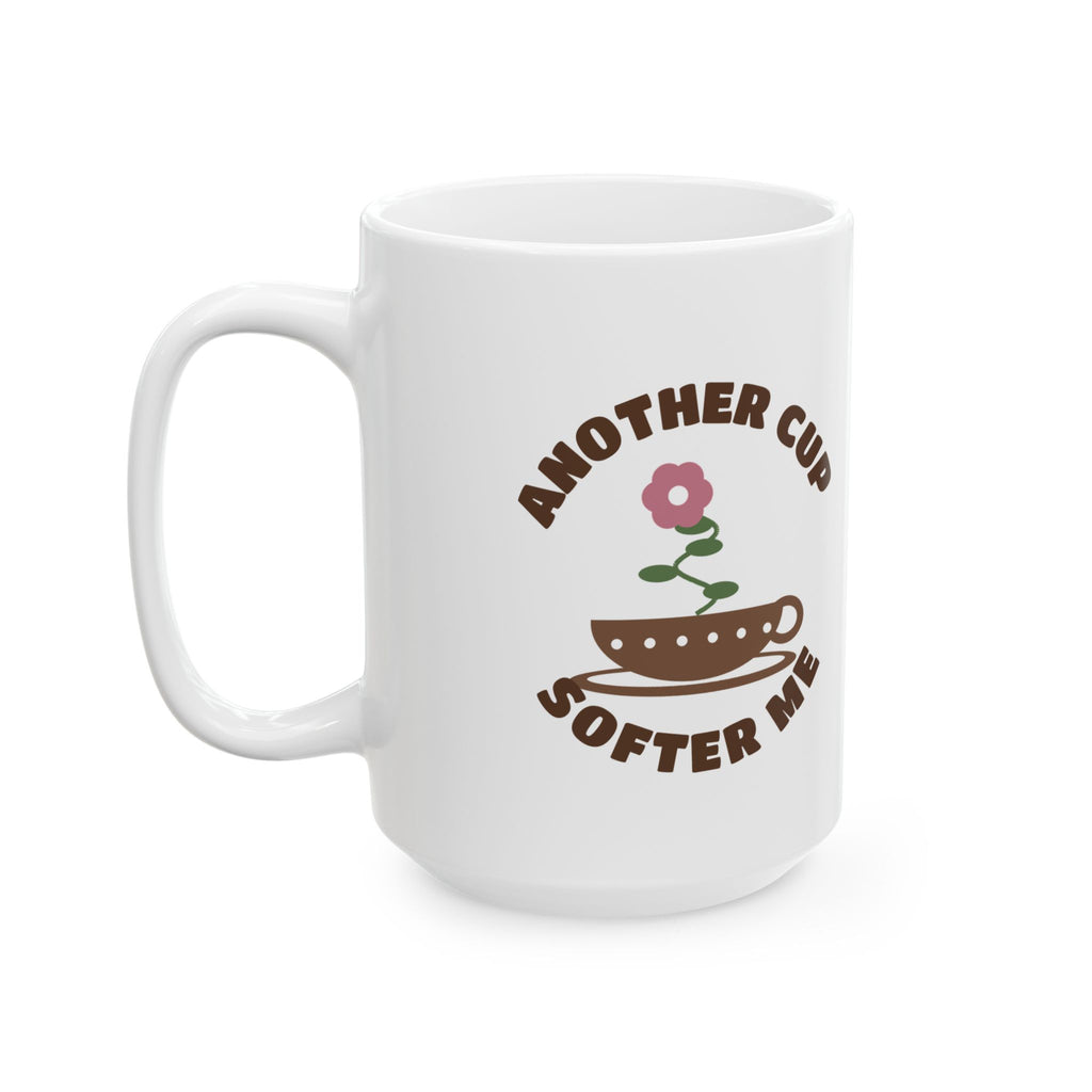 Funny 11oz Coffee Mug, Another Cup Softer Me Mug, Coffee Lover Gift for Her, Morning Mug, Cute Mug for Women