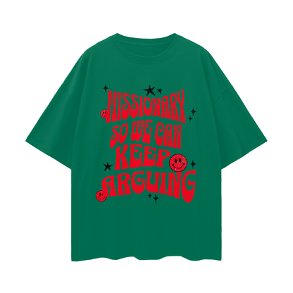 Funny Missionary So We Can Keep Arguing Vintage Like Graphic Oversized T Shirt