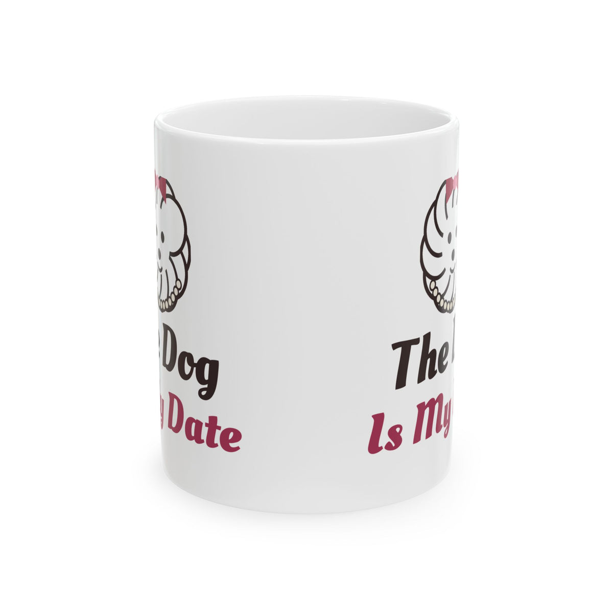 The Dog Is My Date Coquette Bow Dog Mom Mug Gift for Her