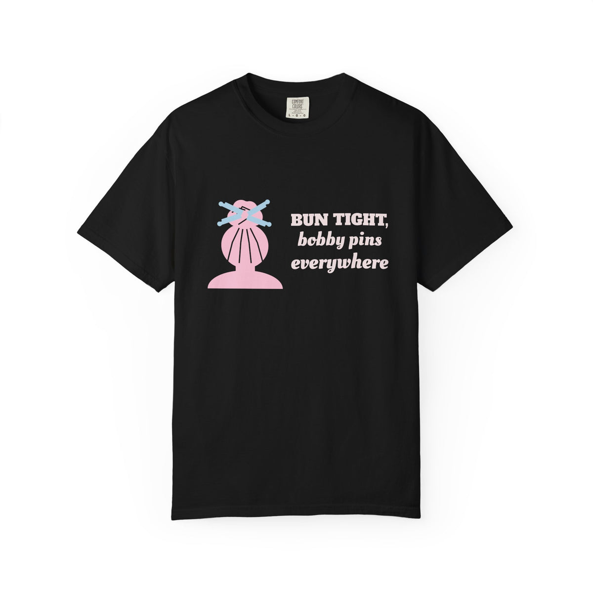Dance Mom Shirt, Bun Tight Bobby Pins Everywhere Tee, Dance Mom Gift, Recital Mom Shirt, Garment-Dyed Tee
