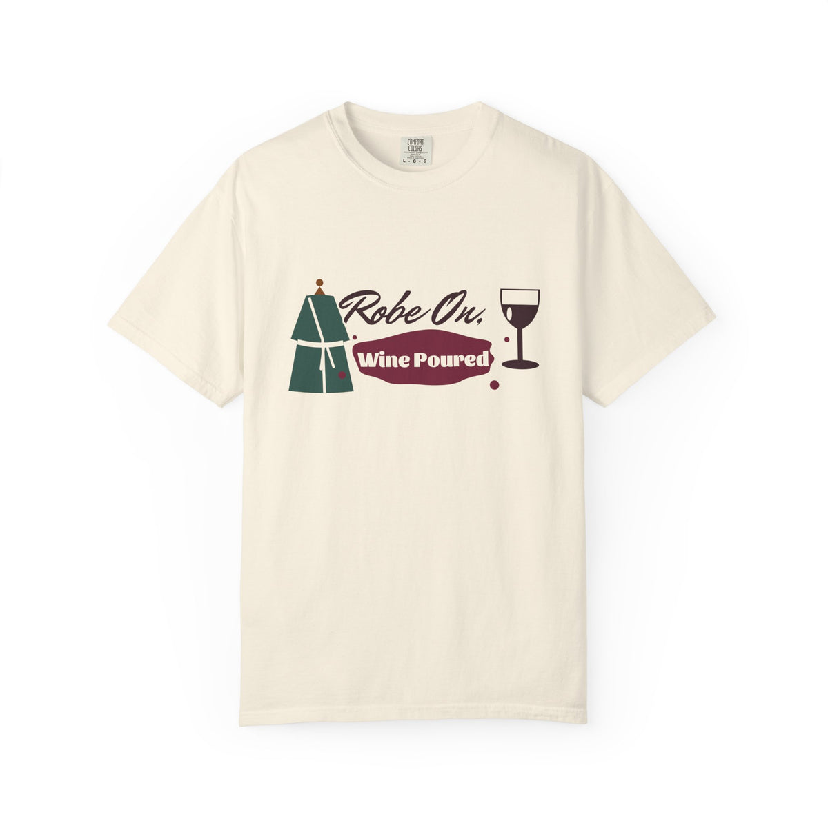 Robe On Wine Poured Watercolor Script Wine Lover Tee