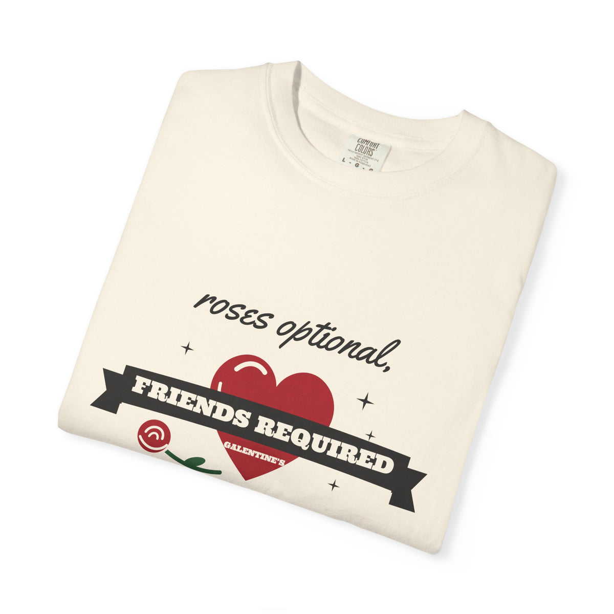 Galentines Day Shirt, Roses Optional Friends Required Tee, Best Friend Gift, Valentines Shirt for Women, Garment-Dyed Cotton
