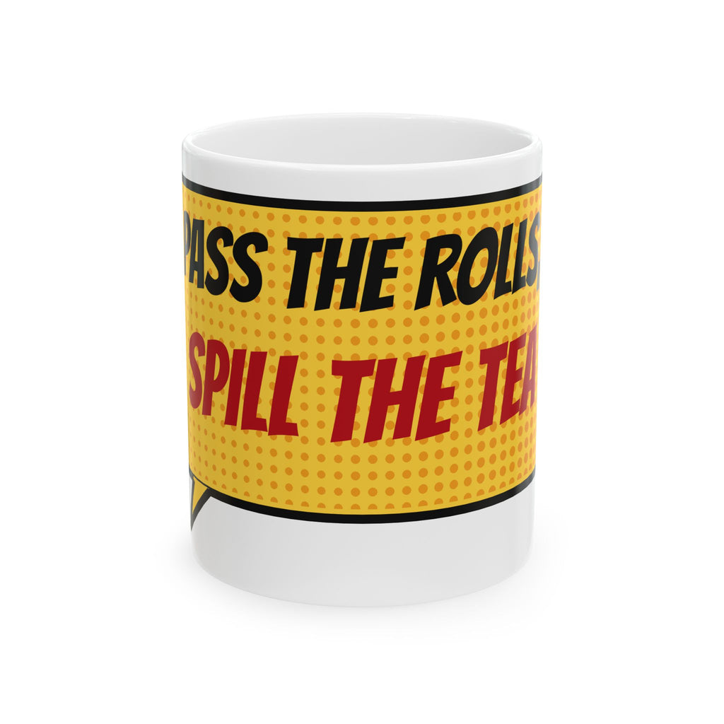 Pass the Rolls Spill the Tea Pop Art Friendsgiving Mug