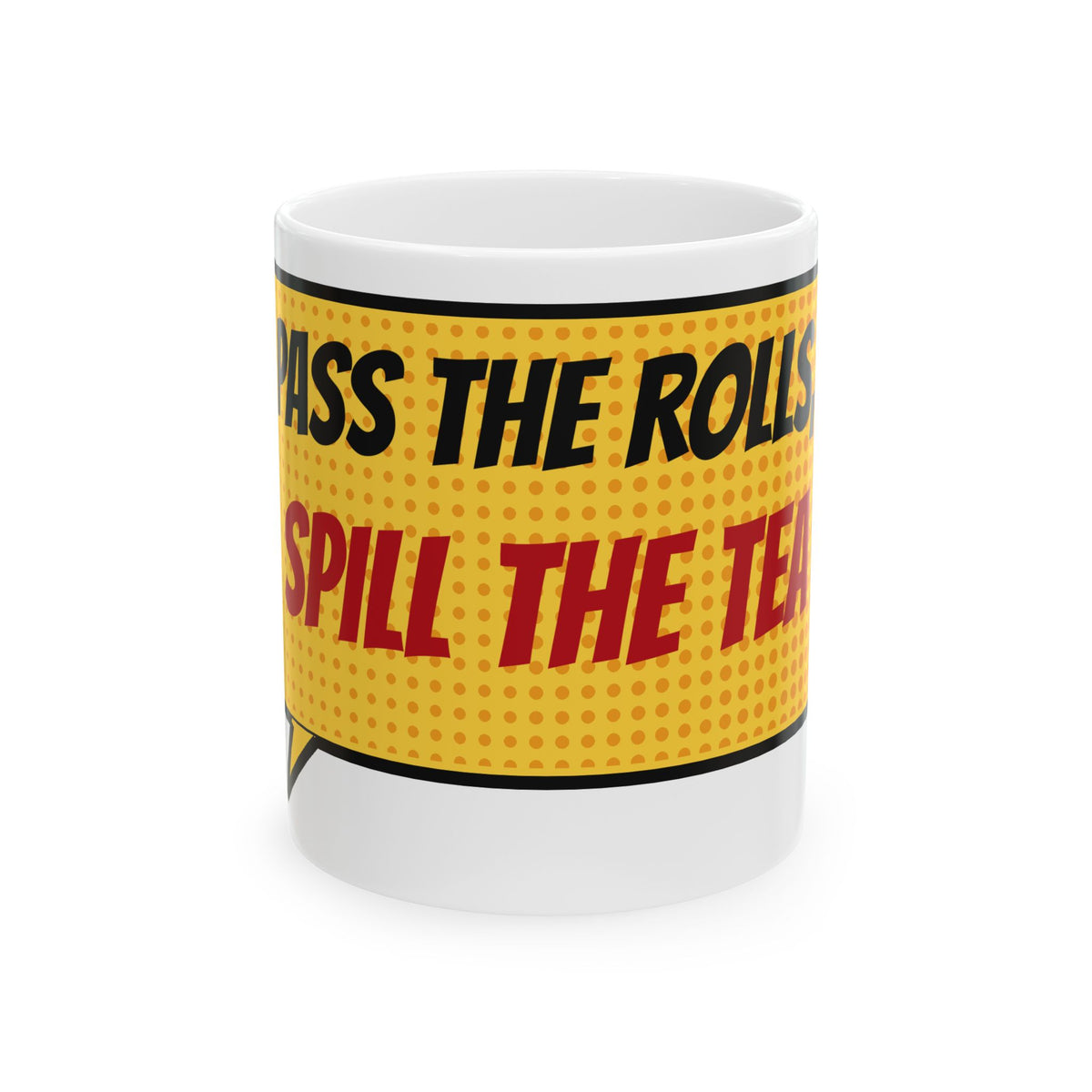 Pass the Rolls Spill the Tea Pop Art Friendsgiving Mug