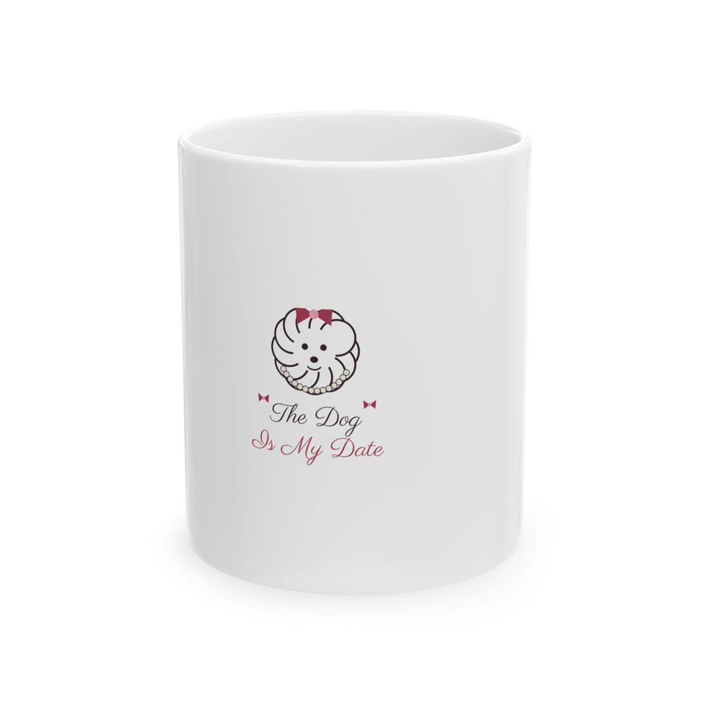 The Dog Is My Date Coquette Bow Dog Mom Mug Gift for Her