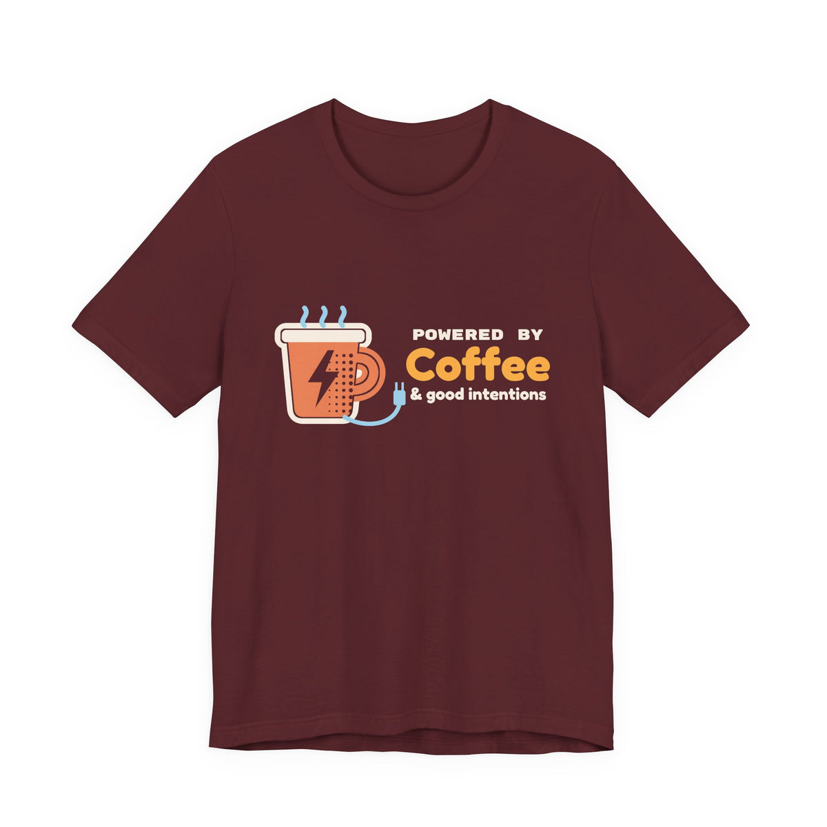 Funny Coffee Shirt for Women, Powered by Coffee and Good Intentions Tee, Coffee Lover Gift, Mom Humor T-Shirt, Unisex S-3XL