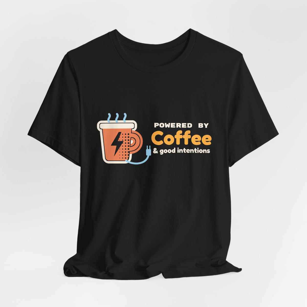 Funny Coffee Shirt for Women, Powered by Coffee and Good Intentions Tee, Coffee Lover Gift, Mom Humor T-Shirt, Unisex S-3XL