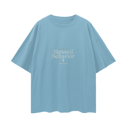 Blessed Behavior Oversized T-Shirt | Christian Streetwear Graphic