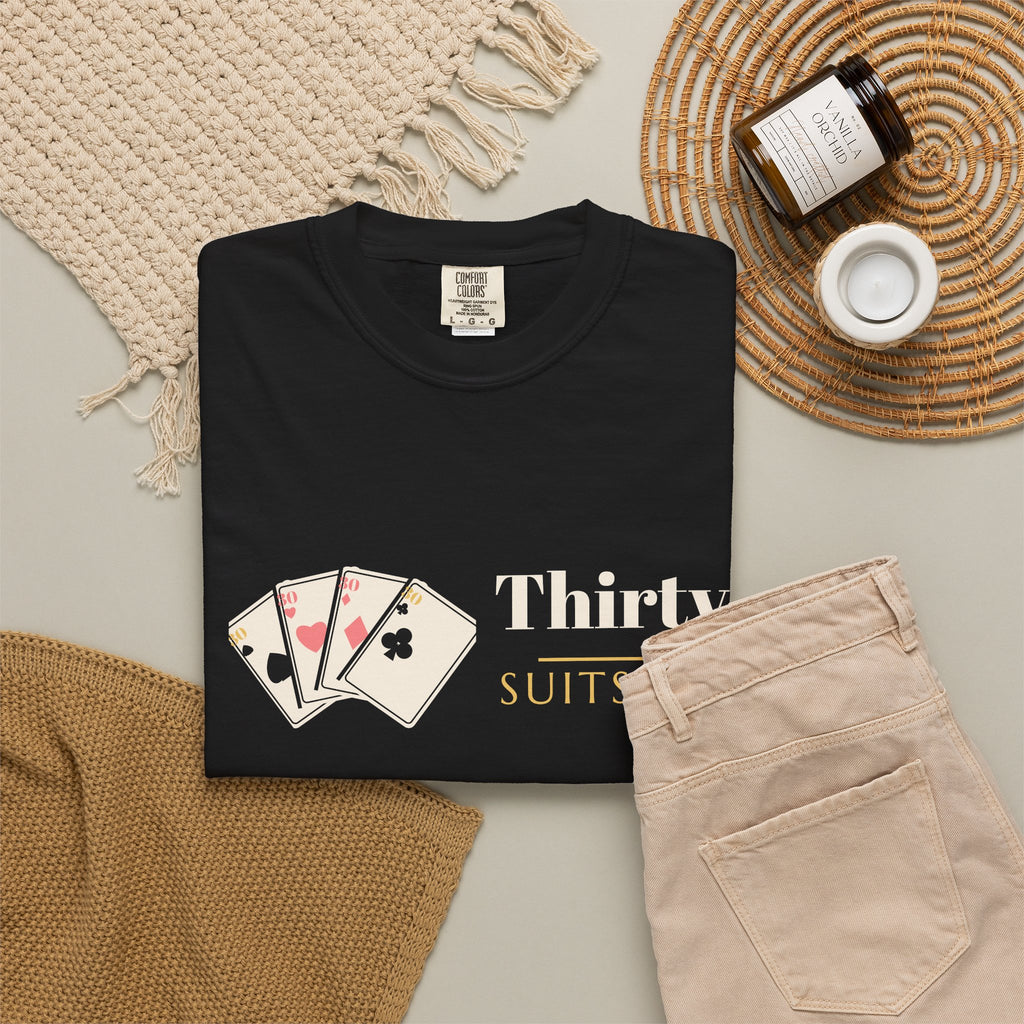 30th Birthday Shirt for Women, Thirty Suits Me Tee, 30th Birthday Gift for Her, Garment-Dyed Birthday Shirt