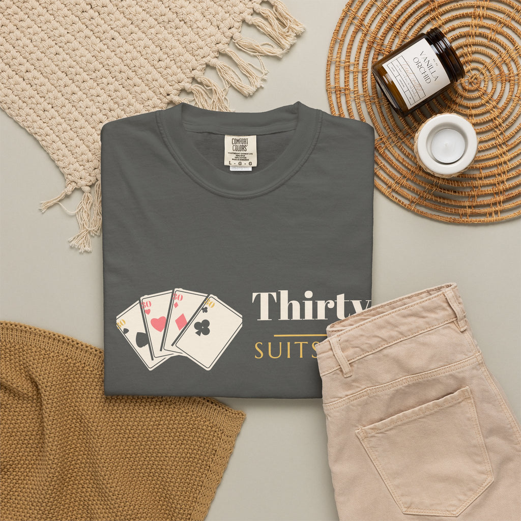 30th Birthday Shirt for Women, Thirty Suits Me Tee, 30th Birthday Gift for Her, Garment-Dyed Birthday Shirt