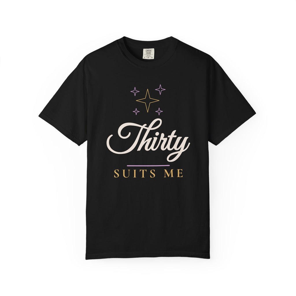30th Birthday Shirt for Women, Thirty Suits Me Tee, 30th Birthday Gift for Her, Comfort Colors Birthday Shirt