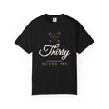 30th Birthday Shirt for Women, Thirty Suits Me Tee, 30th Birthday Gift for Her, Comfort Colors Birthday Shirt